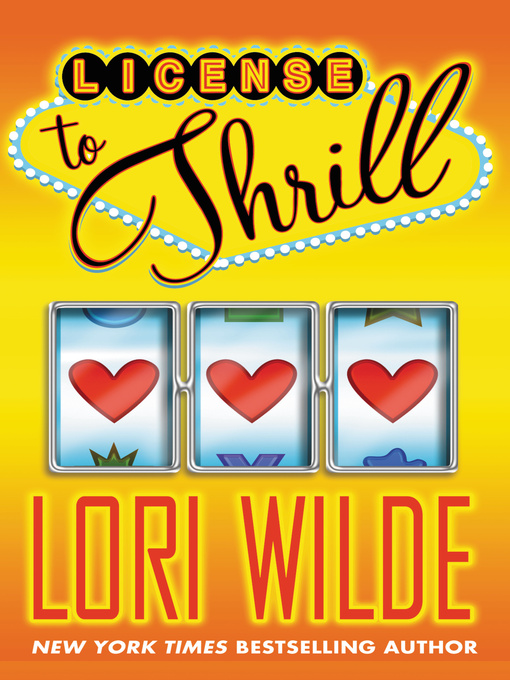 Title details for License to Thrill by Lori Wilde - Wait list